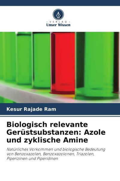 Produktbild: Biologisch relevante Ger&uuml;stsubstanzen: Azole und zyklische Amine