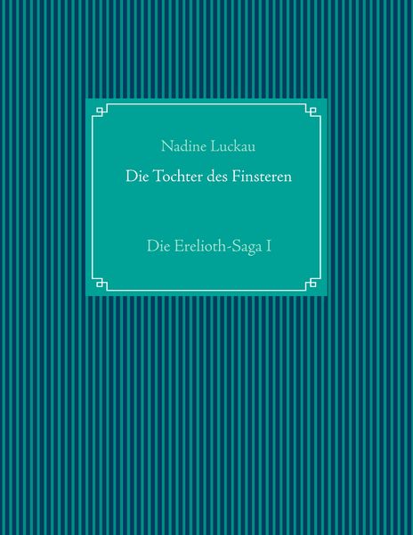 Die Tochter des Finsteren, Taschenbuch von Nadine Luckau, Twentysix Epic, 9783740748616