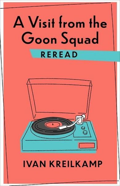 Produktbild: Kreilkamp, I: Visit from the Goon Squad Reread