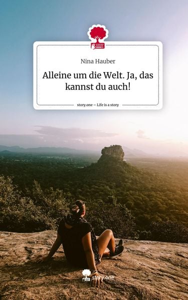 Produktbild: Alleine um die Welt. Ja, das kannst du auch!. Life is a Story - story.one
