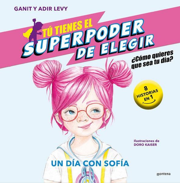 Produktbild: Un d&iacute;a con Sof&iacute;a : &iquest;c&oacute;mo quieres que sea tu d&iacute;a? : 9 historias en 1