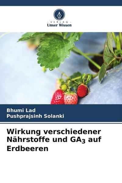 Produktbild: Wirkung verschiedener N&auml;hrstoffe und GA3 auf Erdbeeren