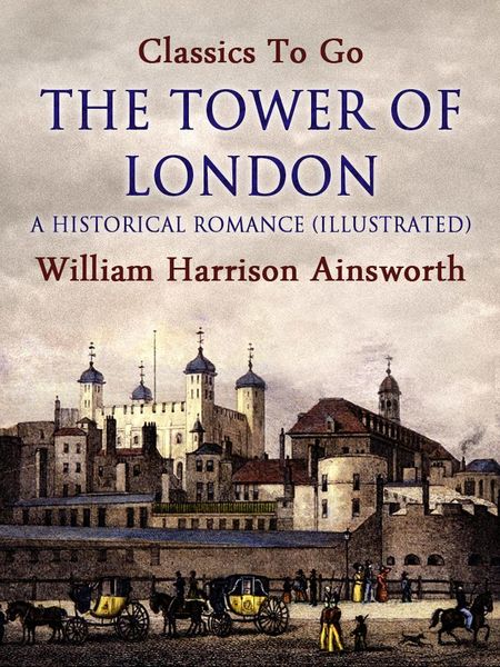 Produktbild: The Tower of London: A Historical Romance (Illustrated)