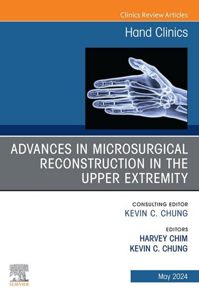 Produktbild: Advances in Microsurgical Reconstruction in the Upper Extremity, An Issue of Hand Clinics