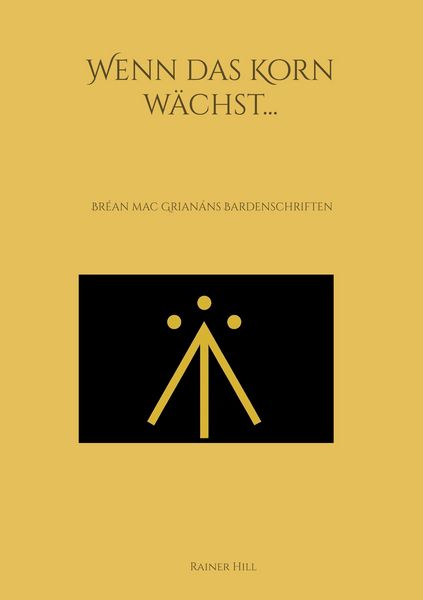 Wenn das Korn wächst..., Taschenbuch von Rainer Hill, BoD – Books on Demand, 9783695106905