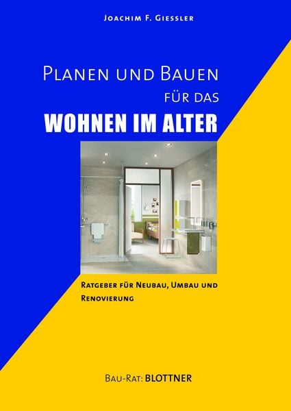 Planen und Bauen für das Wohnen im Alter, Paperback von Joachim F. Giessler, Blottner Verlag e.K., 978-3-89367-158-8