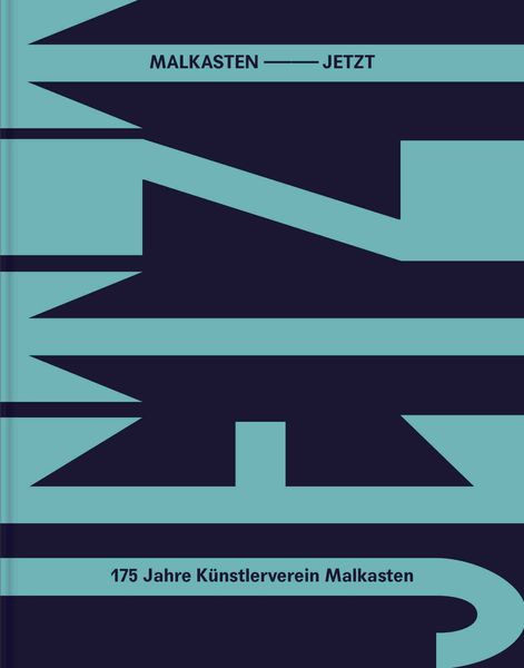 Produktbild: MALKASTEN JETZT. 175 Jahre K&uuml;nstlerverein Malkasten