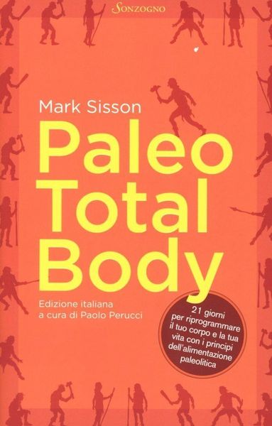Produktbild: Paleo total body. 21 giorni per riprogrammare il tuo corpo e la tua vita con i principi dell'alimentazione paleolitica