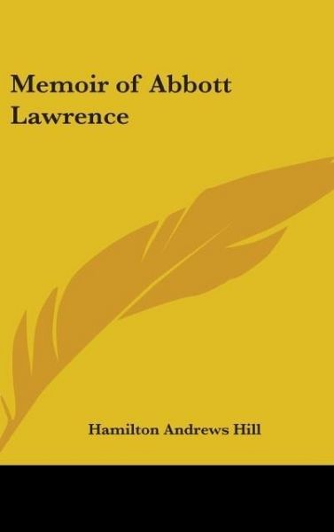 Produktbild: Hill, H: Memoir Of Abbott Lawrence