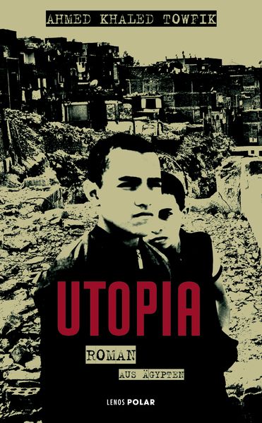 Utopia, Taschenbuch von Ahmed Khaled Towfik, Lenos Verlag, 978-3-85787-789-6