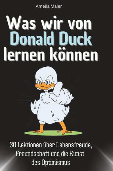 Produktbild: Was wir von Donald Duck lernen k&ouml;nnen