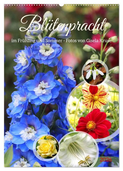 Blütenpracht im Frühling und Sommer (Wandkalender 2026 DIN A2 hoch), CALVENDO Monatskalender