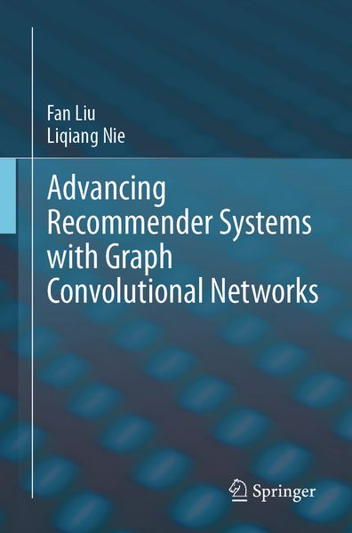 Produktbild: Advancing Recommender Systems with Graph Convolutional Networks