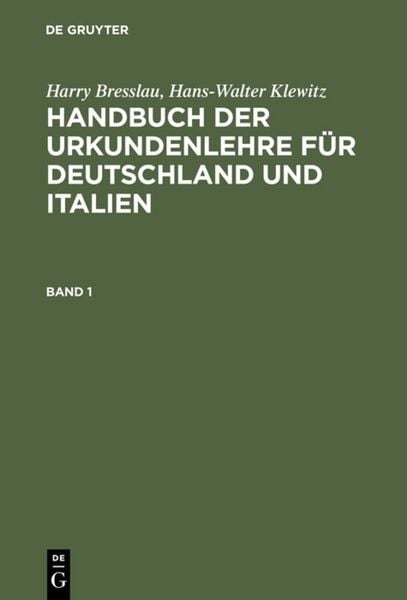 Produktbild: Harry Bresslau; Hans-Walter Klewitz: Handbuch der Urkundenlehre f&uuml;r... / Harry Bresslau; Hans-Walter Klewitz: Handbuch der Urkundenlehre f&uuml;r.... Band 1