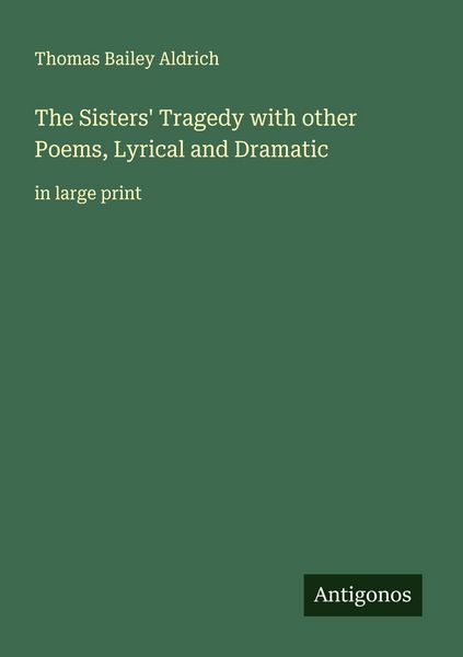 Produktbild: The Sisters' Tragedy with other Poems, Lyrical and Dramatic