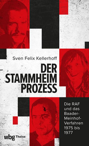 Der Stammheim-Prozess, Gebundene Ausgabe von Sven Felix Kellerhoff, Theiss in Herder, 978-3-534-61063-1