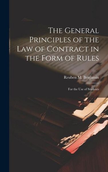 Produktbild: The General Principles of the law of Contract in the Form of Rules: For the use of Students