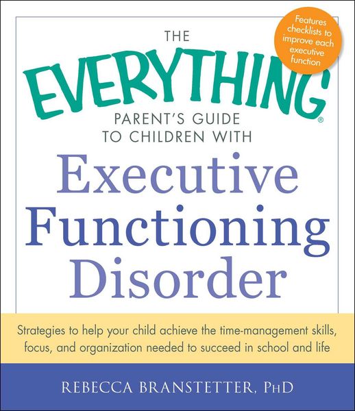 Produktbild: The Everything Parent's Guide to Children with Executive Functioning Disorder