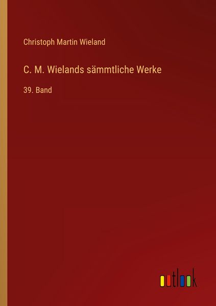 Produktbild: C. M. Wielands s&auml;mmtliche Werke