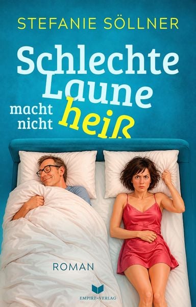 Produktbild: Schlechte Laune macht nicht hei&szlig;: Roman