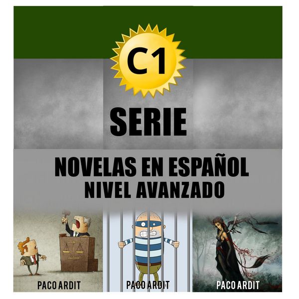 Produktbild: C1 - Serie Novelas en Espa&ntilde;ol Nivel Avanzado (Spanish Novels Bundles, #5)