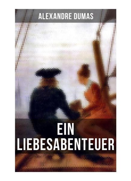 Produktbild: Alexandre Dumas: Ein Liebesabenteuer