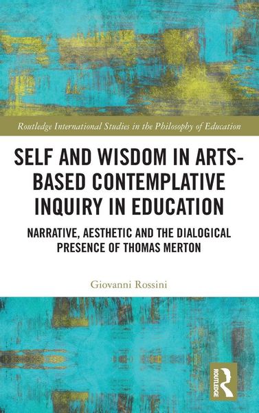Produktbild: Self and Wisdom in Arts-Based Contemplative Inquiry in Education