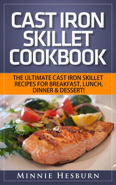 Produktbild: Cast Iron Skillet Cookbook: The Ultimate Under 30 Minutes Cast Iron Skillet Recipes for breakfast, lunch, dinner & dessert! The New Cast Iron Skillet