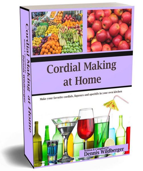 Produktbild: Cordial Making at Home - Make Your Favorite Cordials and Liqueurs Better & Cheaper Than Store Bought