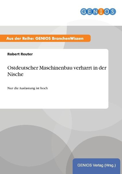 Produktbild: Ostdeutscher Maschinenbau verharrt in der Nische