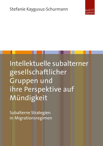 Produktbild: Intellektuelle subalterner gesellschaftlicher Gruppen und ihre Perspektive auf M&uuml;ndigkeit