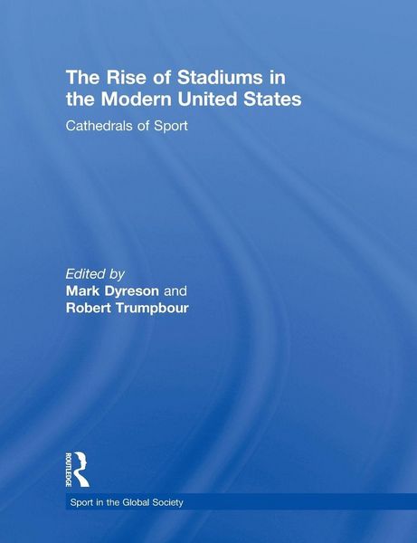 Produktbild: The Rise of Stadiums in the Modern United States