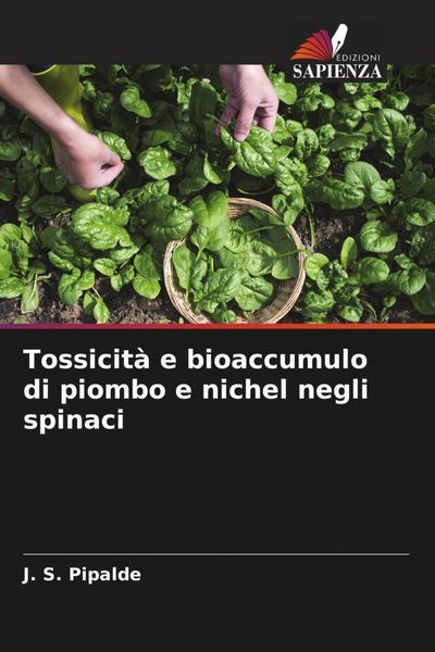Produktbild: Tossicit&agrave; e bioaccumulo di piombo e nichel negli spinaci