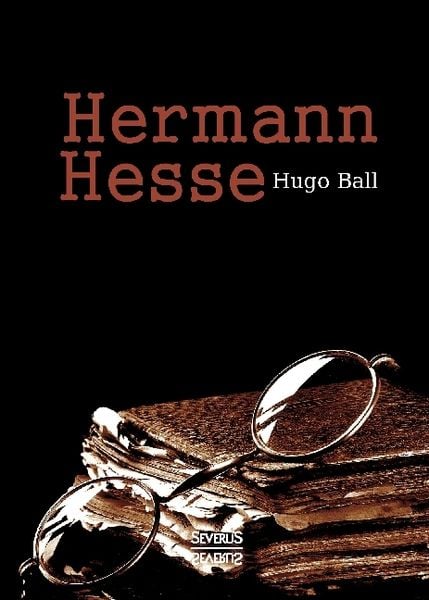 Produktbild: Ball, H: Hermann Hesse: Sein Leben und sein Werk