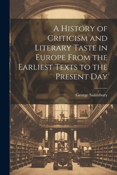 Produktbild: A History of Criticism and Literary Taste in Europe From the Earliest Texts to the Present Day
