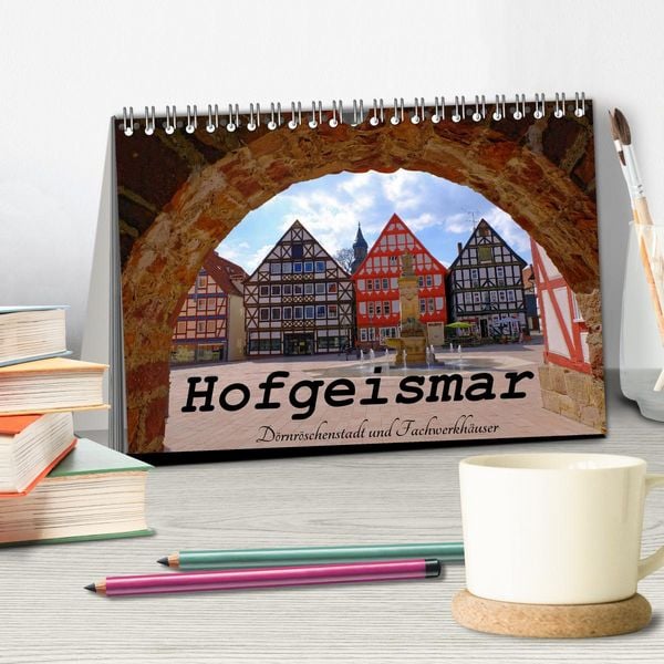 Produktbild: Hofgeismar - Dornr&ouml;schenstadt und Fachwerkh&auml;user (Tischkalender 2026 DIN A5 quer), CALVENDO Monatskalender