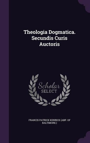 Produktbild: Theologia Dogmatica. Secundis Curis Auctoris