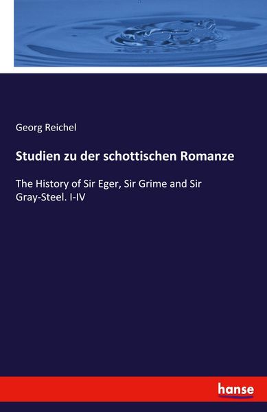 Studien zu der schottischen Romanze, Taschenbuch von Georg Reichel, Hansebooks, 9783337559366