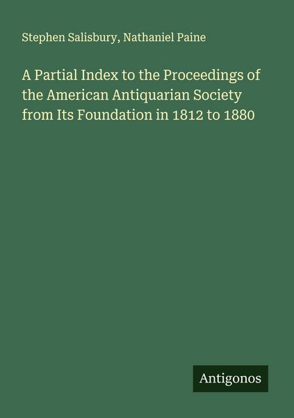 Produktbild: A Partial Index to the Proceedings of the American Antiquarian Society from Its Foundation in 1812 to 1880