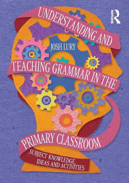 Produktbild: Understanding and Teaching Grammar in the Primary Classroom