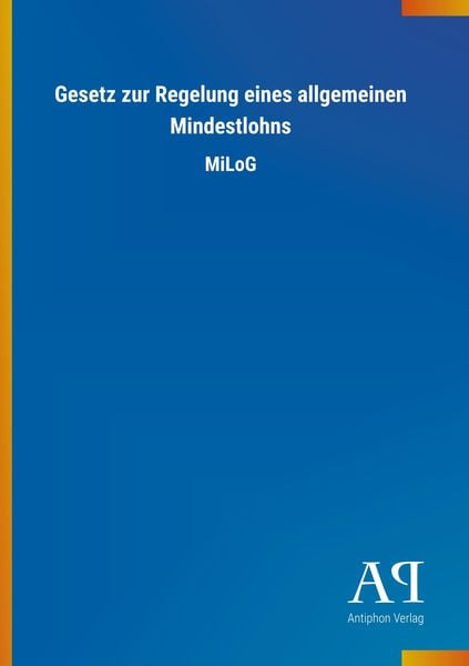 Produktbild: Gesetz zur Regelung eines allgemeinen Mindestlohns