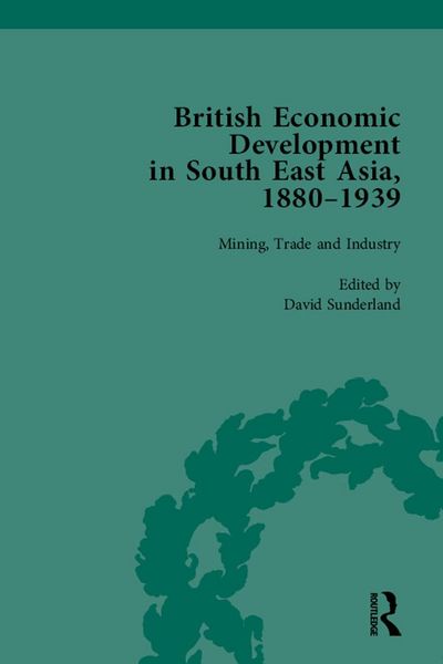 Produktbild: British Economic Development in South East Asia, 1880 - 1939, Volume 2