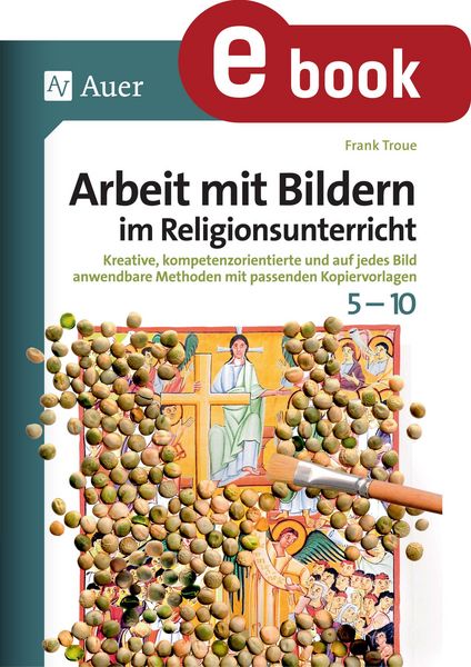 Produktbild: Arbeit mit Bildern im Religionsunterricht 5-10