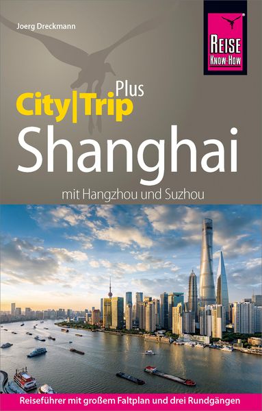 Produktbild: Reise Know-How Reiseführer Shanghai (CityTrip PLUS) mit Hangzhou und Suzhou