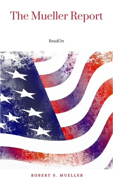Produktbild: The Mueller Report: The Full Report on Donald Trump, Collusion, and Russian Interference in the Presidential Election