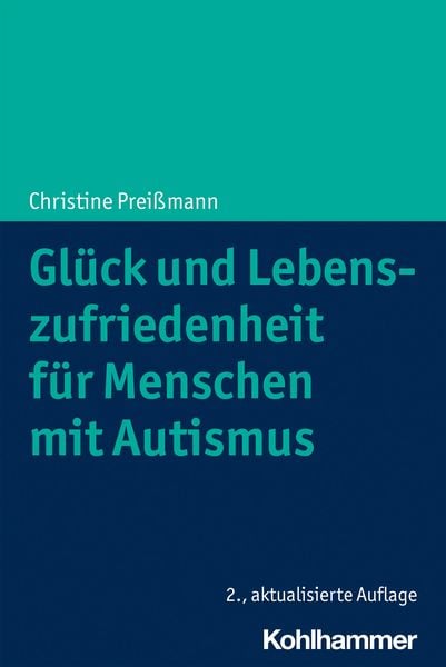 Produktbild: Gl&uuml;ck und Lebenszufriedenheit f&uuml;r Menschen mit Autismus