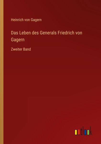Produktbild: Das Leben des Generals Friedrich von Gagern