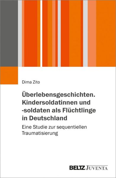 Produktbild: &Uuml;berlebensgeschichten. Kindersoldatinnen und -soldaten als Fl&uuml;chtlinge in Deutschland