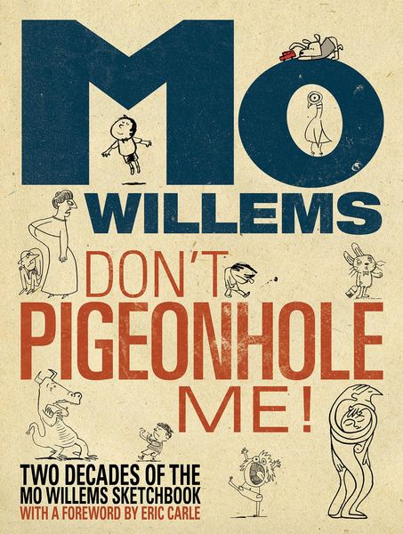 Produktbild: Don't Pigeonhole Me!-Two Decades of the Mo Willems Sketchbook