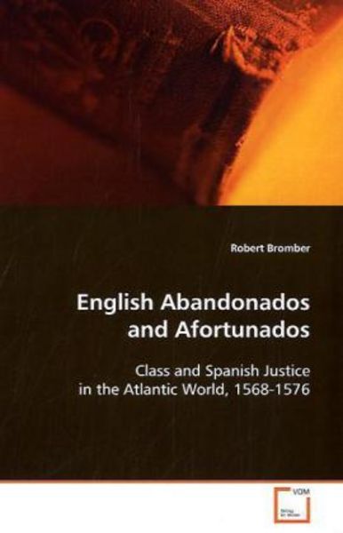 Bromber Robert: English Abandonados and Afortunados, Taschenbuch von Robert Bromber, VDM, 9783639086065
